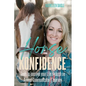 Horse Konfidence: Tools to improve your Life through an Animal Communicator's journey - Paperback