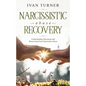 Narcissistic Abuse Recovery: Understanding Narcissism And Recovering From Narcissistic Abuse - Paperback