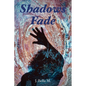 Shadows Fade - Paperback