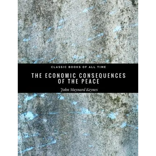 The Economic Consequences of the Peace - Paperback