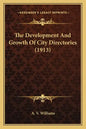The Development And Growth Of City Directories (1913) - Paperback