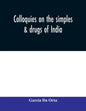 Colloquies on the simples & drugs of India - Paperback