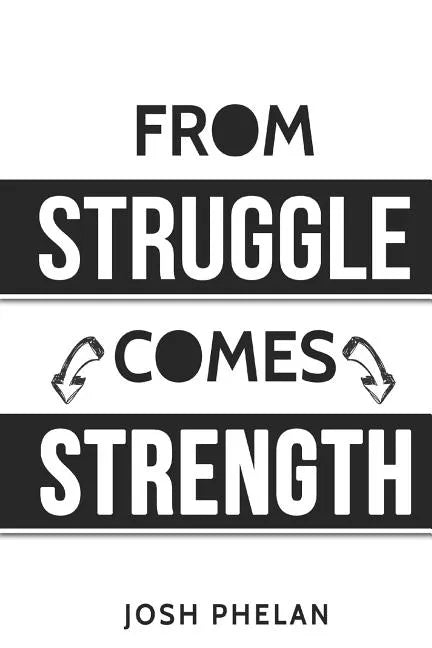 From Struggle Comes Strength - Paperback