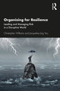 Organizing for Resilience: Leading and Managing Risk in a Disruptive World - Paperback