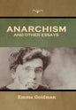 Anarchism and Other Essays - Hardcover