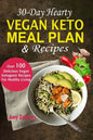 30-Day Hearty Vegan Keto Meal Plan & Recipes: Over 100 Delicious Vegan Ketogenic Recipes For Healthy Living - Paperback
