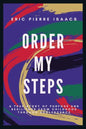 Order My Steps: A True Story of Purpose and Resilience from Childhood through Adolescence - Paperback