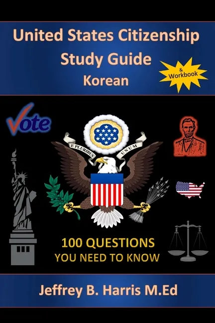 U.S. Citizenship Study Guide - Korean: 100 Questions You Need To Know - Paperback