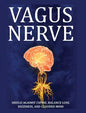 Vagus Nerve: Tips for your C Spine, Balance Loss, Dizziness, and Clouded Mind. Learn Self-Help Exercises, How to Stimulate and Acti - Hardcover