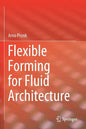 Flexible Forming for Fluid Architecture - Paperback