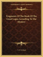 Fragments of the Book of the Great Logos According to the Mystery - Paperback