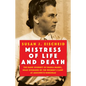 Mistress of Life and Death: The Dark Journey of Maria Mandl, Head Overseer of the Women's Camp at Auschwitz-Birkenau - Hardcover