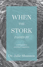 When the Stork Passes By: A field guide to practical compassion - Paperback