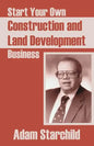 Start Your Own Construction and Land Development Business - Paperback