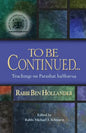 To Be Continued...: Teachings of Rabbi Ben Hollander on Parashat HaShavua - Paperback