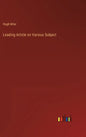 Leading Article on Various Subject - Hardcover