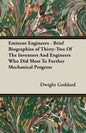 Eminent Engineers - Brief Biographies of Thirty-Two of the Inventors and Engineers Who Did Most to Further Mechanical Progress - Paperback