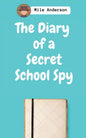 The Diary of a Secret School Spy - Paperback