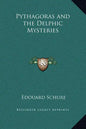Pythagoras and the Delphic Mysteries - Hardcover