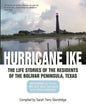 Hurricane Ike: The Life Stories of the Residents of the Bolivar Peninsula, Texas: September 13, 2008: The Day That Changed Our Lives - Paperback