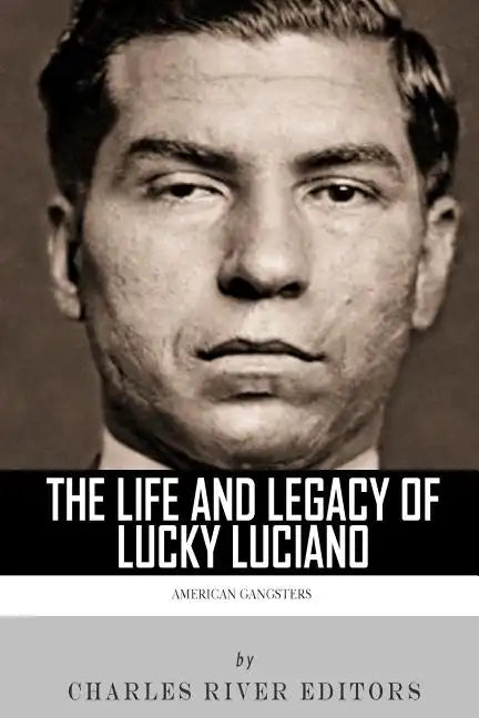 American Gangsters: The Life and Legacy of Lucky Luciano - Paperback
