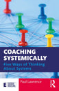 Coaching Systemically: Five Ways of Thinking about Systems - Paperback