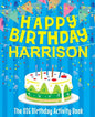 Happy Birthday Harrison - The Big Birthday Activity Book: (Personalized Children's Activity Book) - Paperback