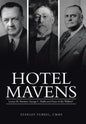 Hotel Mavens: Lucius M. Boomer, George C. Boldt and Oscar of the Waldorf - Hardcover