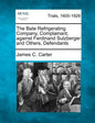 The Bate Refrigerating Company, Complainant, Against Ferdinand Sulzberger and Others, Defendants - Paperback