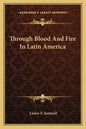 Through Blood and Fire in Latin America - Paperback