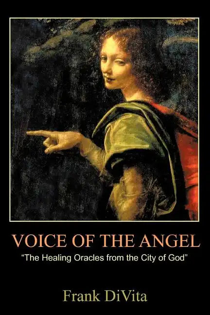 VOICE of the ANGEL: The Healing Oracles from the City of God - Paperback