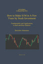 How to Make $1M in a Few Years by Stock Investing: Fundamentals and Applications in Bull and Bear Markets - Paperback