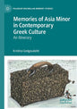 Memories of Asia Minor in Contemporary Greek Culture: An Itinerary - Paperback