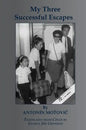 My Three Successful Escapes - Hardcover