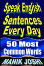 Speak English Sentences Every Day: 50 Most Common Words - Paperback