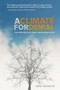 A Climate for Denial: Why Some People Still Reject Climate Change Science - Paperback