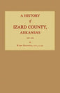 A History of Izard County, Arkansas - Paperback