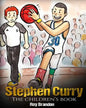 Stephen Curry: The Children's Book. Fun Illustrations. Inspirational and Motivational Life Story of Stephen Curry - One of The Best B - Paperback