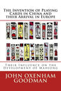 The Invention of Playing Cards in China and their Arrival in Europe: Their Influence on the Development of Mahjong - Paperback