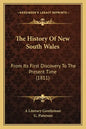 The History Of New South Wales: From Its First Discovery To The Present Time (1811) - Paperback