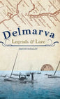 Delmarva Legends & Lore - Hardcover
