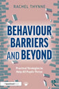 Behaviour Barriers and Beyond: Practical Strategies to Help All Pupils Thrive - Paperback