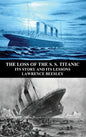 The Loss of the S. S. Titanic: Its Story and Its Lessons - Hardcover