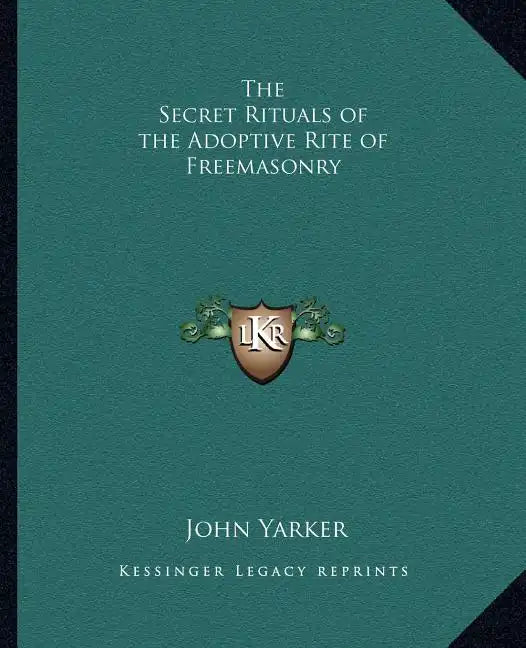 The Secret Rituals of the Adoptive Rite of Freemasonry - Paperback