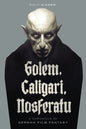 Golem, Caligari, Nosferatu - A Chronicle of German Film Fantasy - Paperback