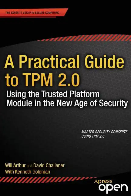 A Practical Guide to TPM 2.0: Using the Trusted Platform Module in the New Age of Security - Paperback