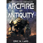 Arcfire of Antiquity - Hardcover