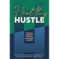 Healthy Hustle: The New Blueprint to Thrive in Business and Life - Paperback