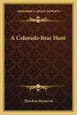 A Colorado Bear Hunt - Paperback