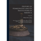 History of Homeopathy and its Institutions in America; Their Founders, Benefactors, Faculties, Officers, Hospitals, Alumni, etc., With a Record of Ach - Paperback